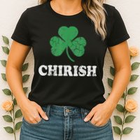 Chirish Shamrock Chicago Irish St Patricks Day Womens T-Shirt