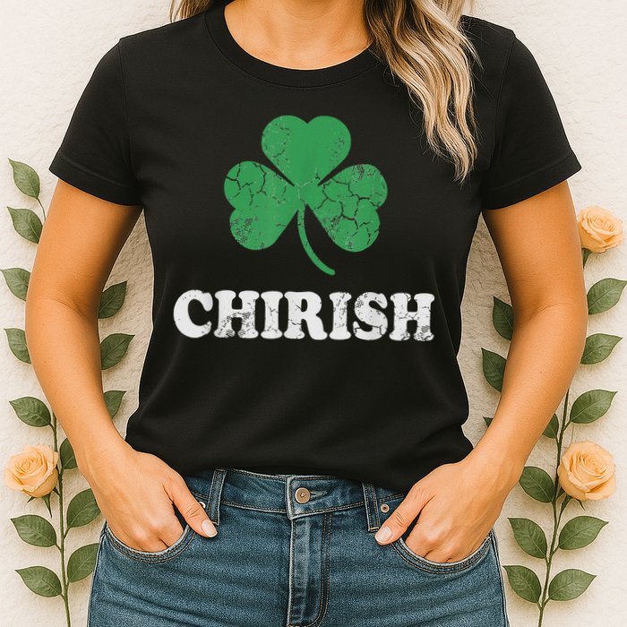 Chirish Shamrock Chicago Irish St Patricks Day Womens T-Shirt