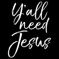 Cute Southern Christian Saying Funny Quote Y'all Need Jesus Gift Impact Tech Backpack