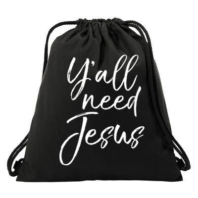 Cute Southern Christian Saying Funny Quote Y'all Need Jesus Gift Drawstring Bag