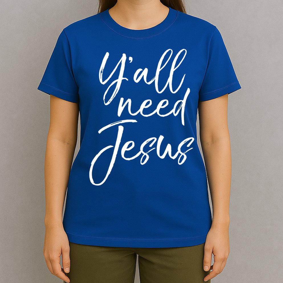 Cute Southern Christian Saying Funny Quote Y'all Need Jesus Gift T-Shirt