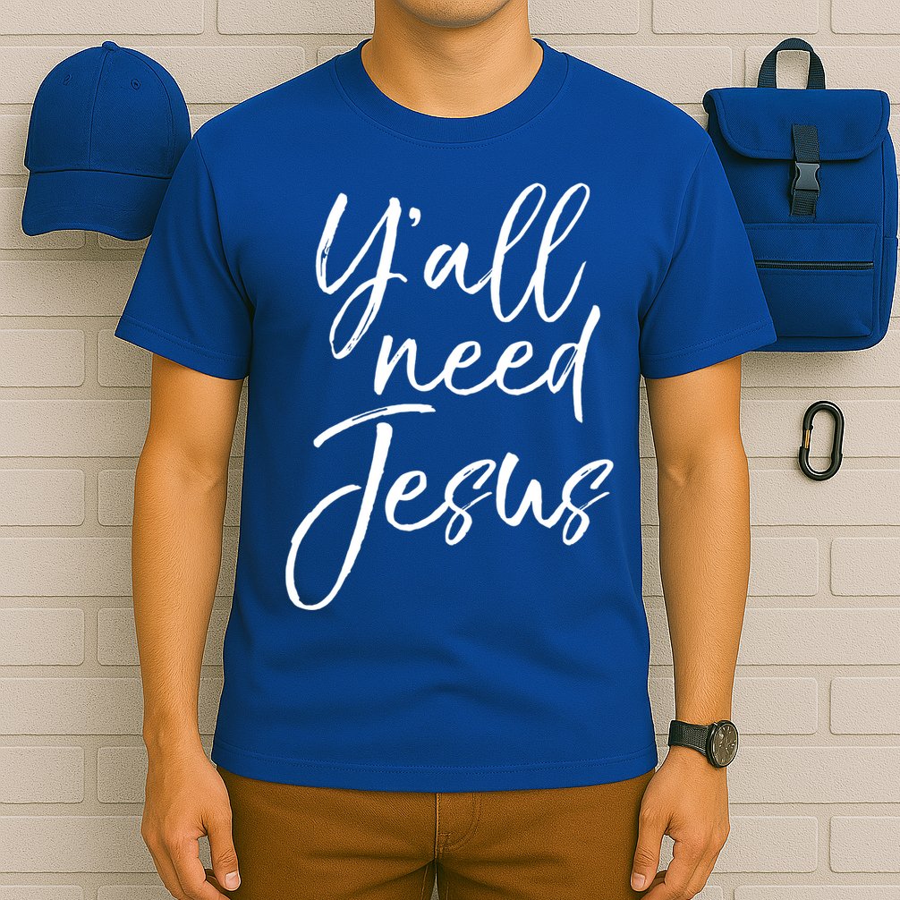 Cute Southern Christian Saying Funny Quote Y'all Need Jesus Gift T-Shirt