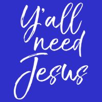 Cute Southern Christian Saying Funny Quote Y'all Need Jesus Gift 16 in Basic Backpack
