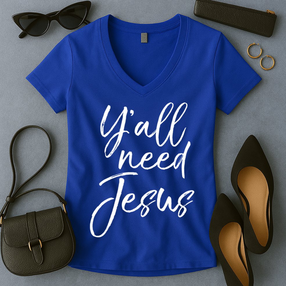 Cute Southern Christian Saying Funny Quote Y'all Need Jesus Gift Women's V-Neck T-Shirt
