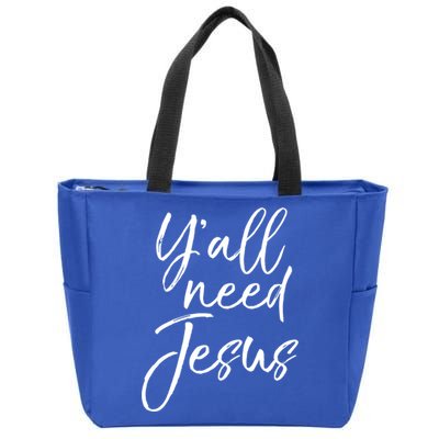 Cute Southern Christian Saying Funny Quote Y'all Need Jesus Gift Zip Tote Bag