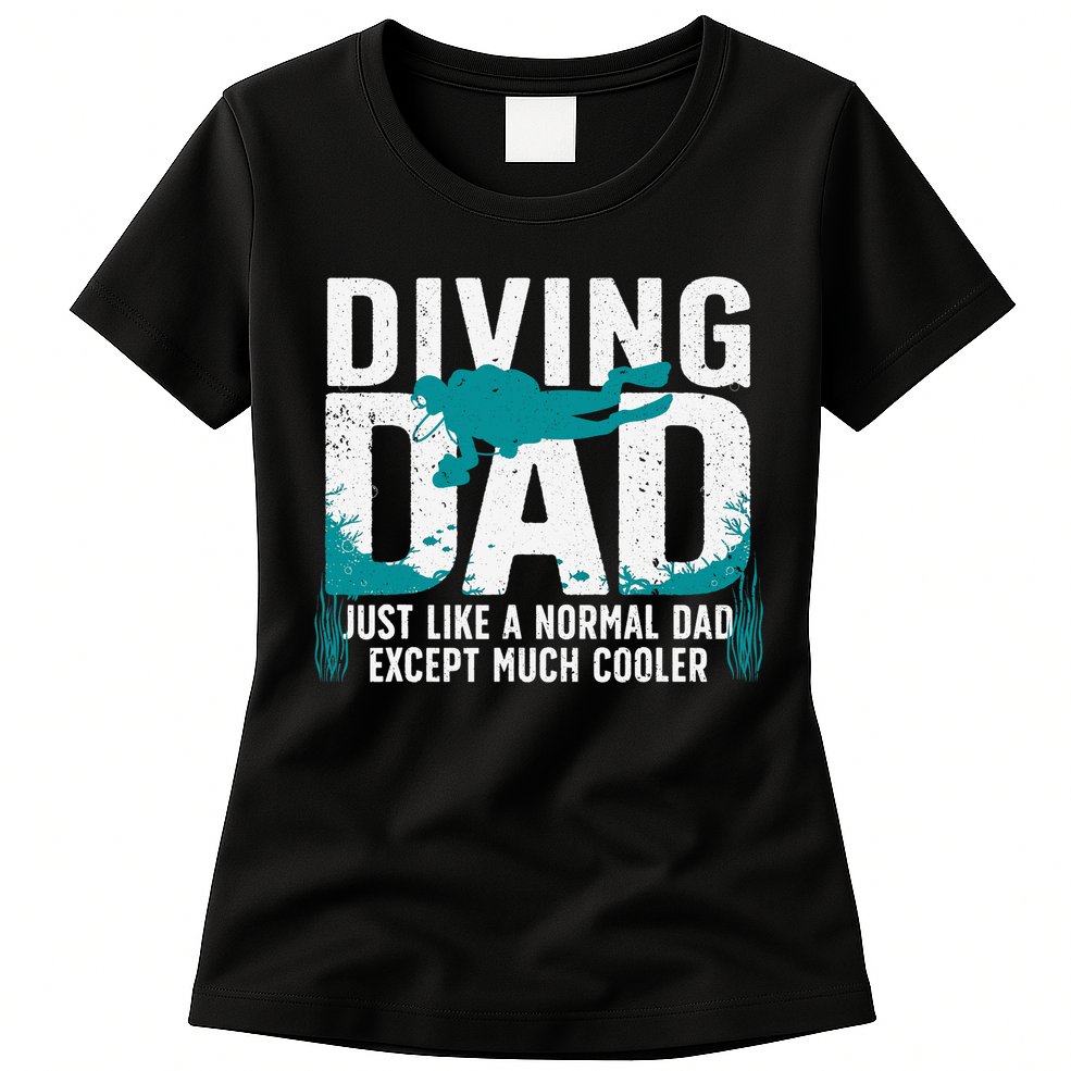 Cool Scuba Diving For Dad  Ocean Scuba Diver Instructor Womens T-Shirt