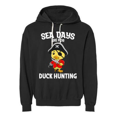 Cruising Sea Days Are For Duck Hunting Rubber Duck Cruise Garment-Dyed Fleece Hoodie