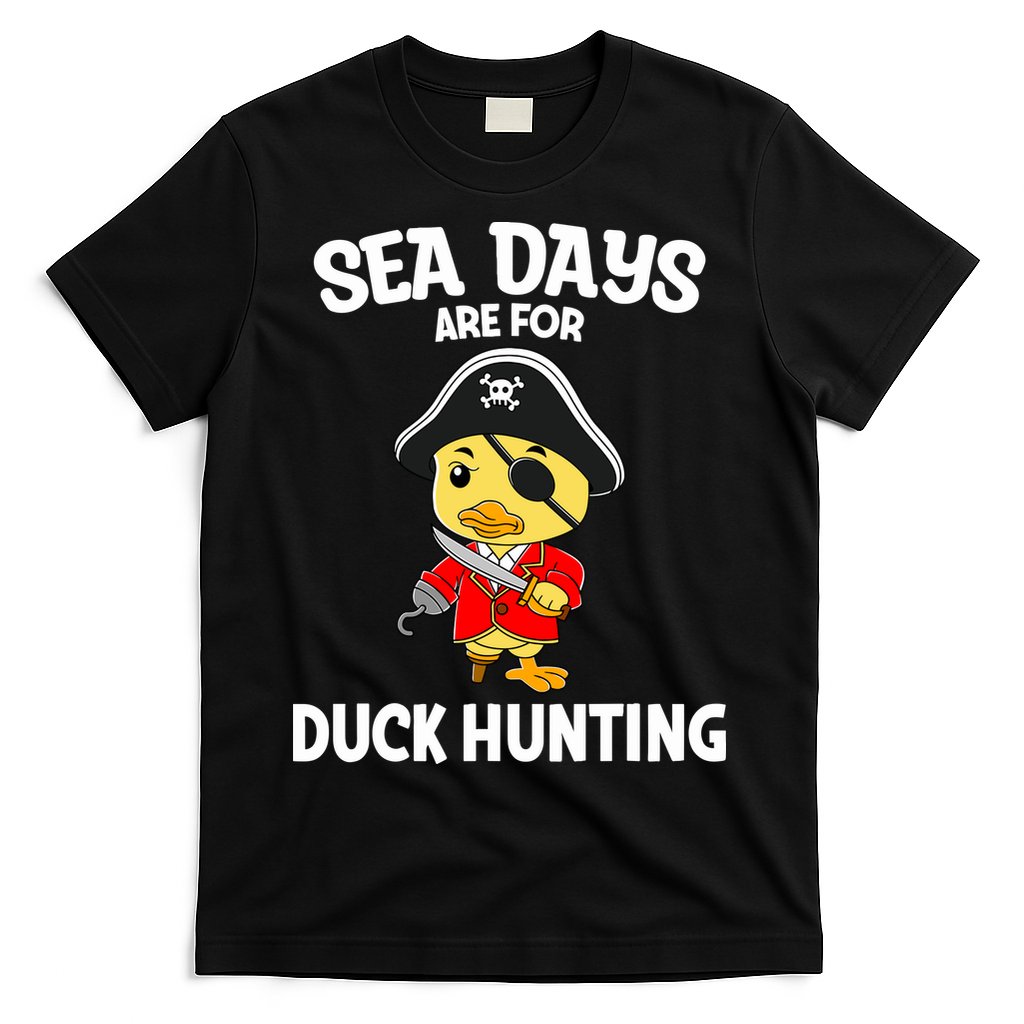 Cruising Sea Days Are For Duck Hunting Rubber Duck Cruise T-Shirt