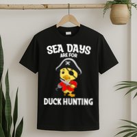 Cruising Sea Days Are For Duck Hunting Rubber Duck Cruise T-Shirt