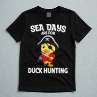 Cruising Sea Days Are For Duck Hunting Rubber Duck Cruise T-Shirt