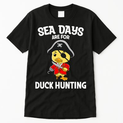 Cruising Sea Days Are For Duck Hunting Rubber Duck Cruise Tall T-Shirt