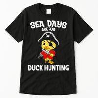 Cruising Sea Days Are For Duck Hunting Rubber Duck Cruise Tall T-Shirt