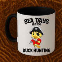 Cruising Sea Days Are For Duck Hunting Rubber Duck Cruise Mug