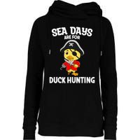 Cruising Sea Days Are For Duck Hunting Rubber Duck Cruise Womens Funnel Neck Pullover Hood