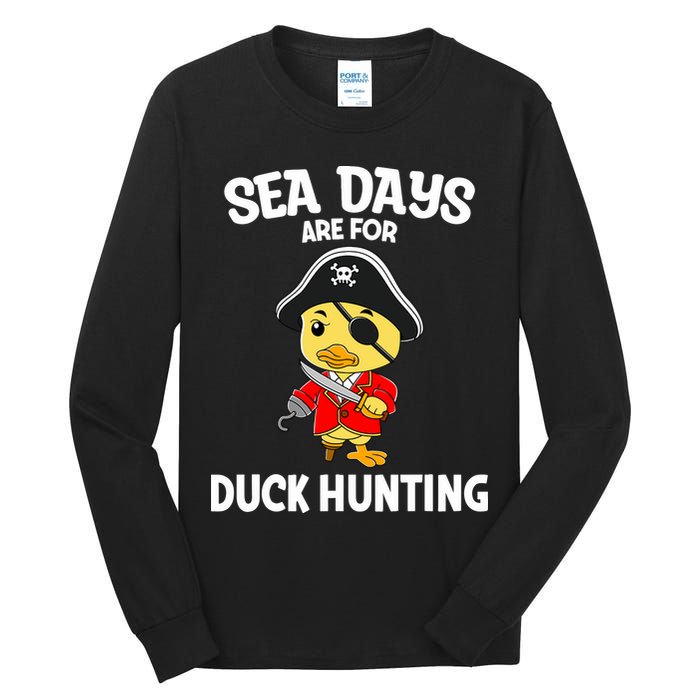Cruising Sea Days Are For Duck Hunting Rubber Duck Cruise Tall Long Sleeve T-Shirt