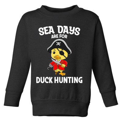 Cruising Sea Days Are For Duck Hunting Rubber Duck Cruise Toddler Sweatshirt