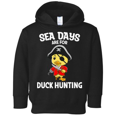 Cruising Sea Days Are For Duck Hunting Rubber Duck Cruise Toddler Hoodie
