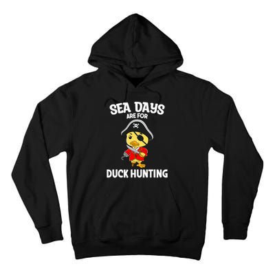 Cruising Sea Days Are For Duck Hunting Rubber Duck Cruise Tall Hoodie