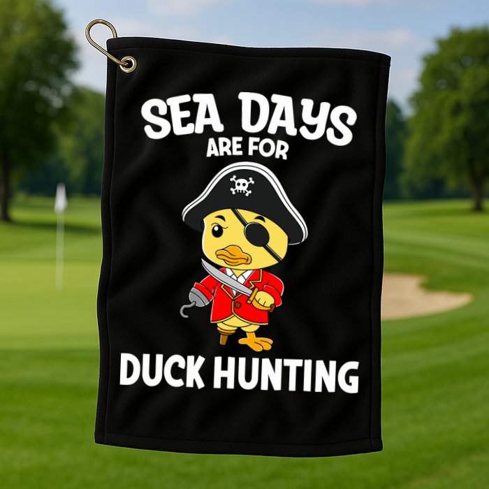 Cruising Sea Days Are For Duck Hunting Rubber Duck Cruise Golf Towel