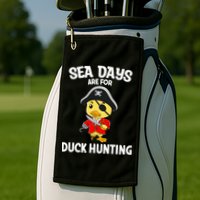 Cruising Sea Days Are For Duck Hunting Rubber Duck Cruise Golf Towel
