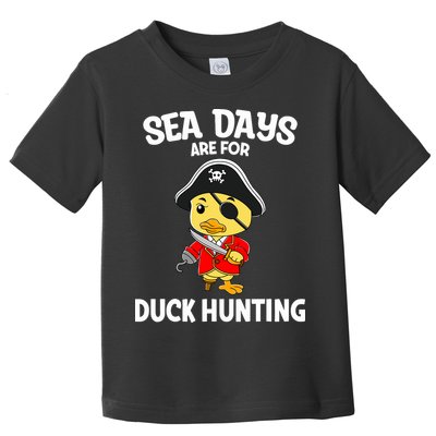 Cruising Sea Days Are For Duck Hunting Rubber Duck Cruise Toddler T-Shirt
