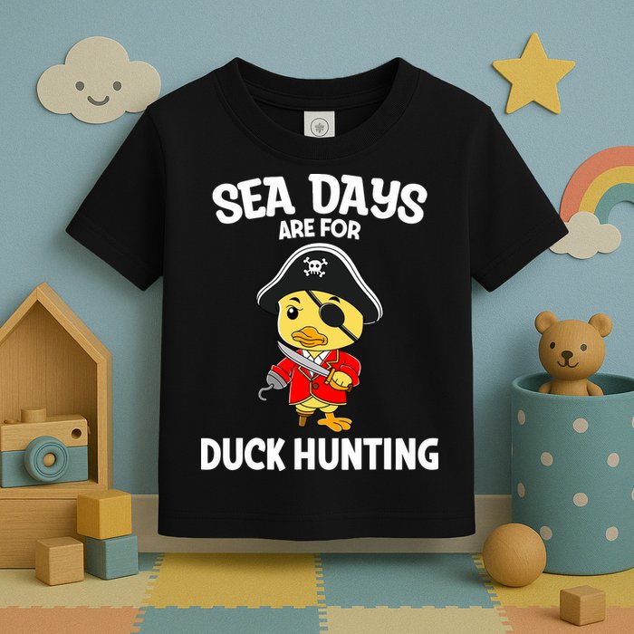 Cruising Sea Days Are For Duck Hunting Rubber Duck Cruise Toddler T-Shirt