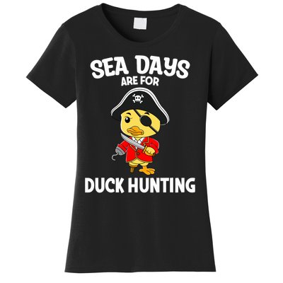 Cruising Sea Days Are For Duck Hunting Rubber Duck Cruise Women's T-Shirt