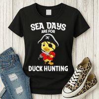 Cruising Sea Days Are For Duck Hunting Rubber Duck Cruise Womens T-Shirt