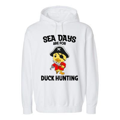 Cruising Sea Days Are For Duck Hunting Rubber Duck Cruise Garment-Dyed Fleece Hoodie