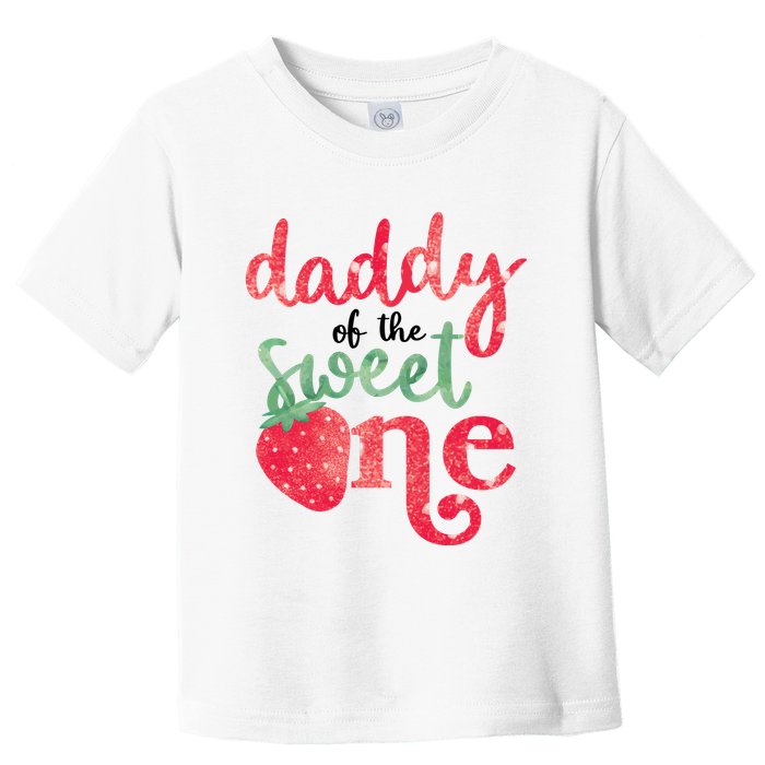 Cute Strawberry Daddy Of The Sweet One Toddler T-Shirt