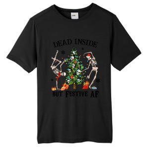 Christmas Skeleton Dancing Tree Dead Inside But Festive Af Great Gift Tall Fusion ChromaSoft Performance T-Shirt