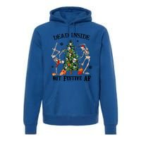 Christmas Skeleton Dancing Tree Dead Inside But Festive Af Great Gift Premium Hoodie