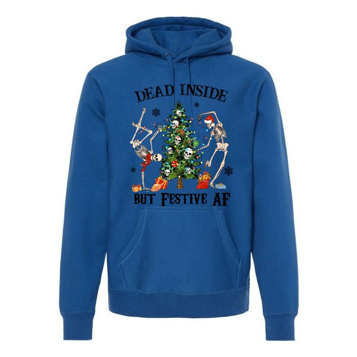 Christmas Skeleton Dancing Tree Dead Inside But Festive Af Great Gift Premium Hoodie