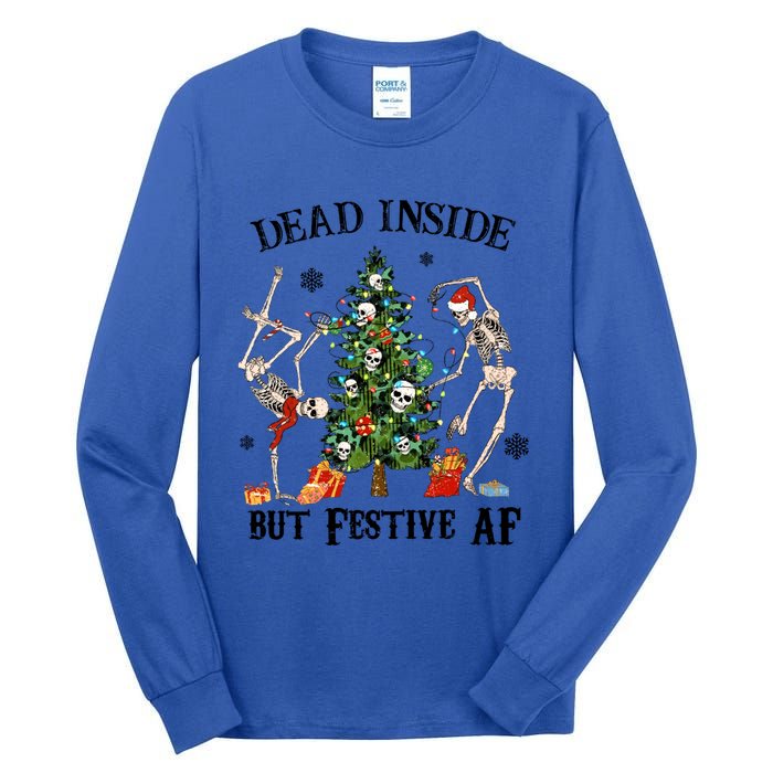 Christmas Skeleton Dancing Tree Dead Inside But Festive Af Great Gift Tall Long Sleeve T-Shirt