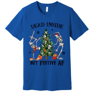 Christmas Skeleton Dancing Tree Dead Inside But Festive Af Great Gift Premium T-Shirt