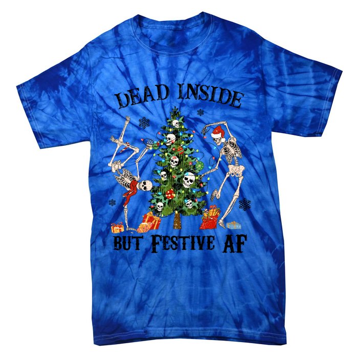 Christmas Skeleton Dancing Tree Dead Inside But Festive Af Great Gift Tie-Dye T-Shirt