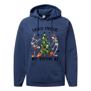 Christmas Skeleton Dancing Tree Dead Inside But Festive Af Great Gift Performance Fleece Hoodie