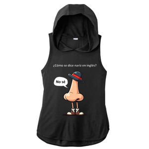 Come Se Dice Nariz In Ingles ...No Se! Ladies PosiCharge Tri-Blend Wicking Draft Hoodie Tank