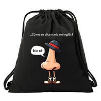 Come Se Dice Nariz In Ingles ...No Se! Drawstring Bag