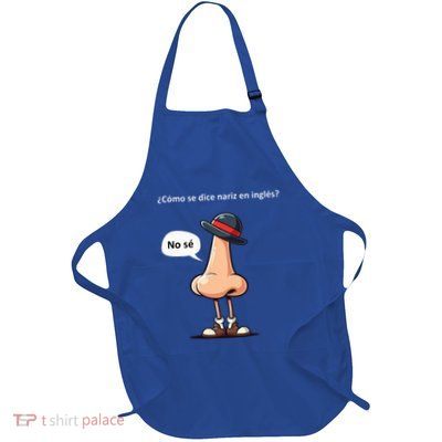 Come Se Dice Nariz In Ingles ...No Se! Full-Length Apron With Pockets