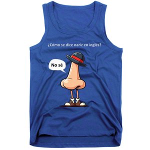 Come Se Dice Nariz In Ingles ...No Se! Tank Top