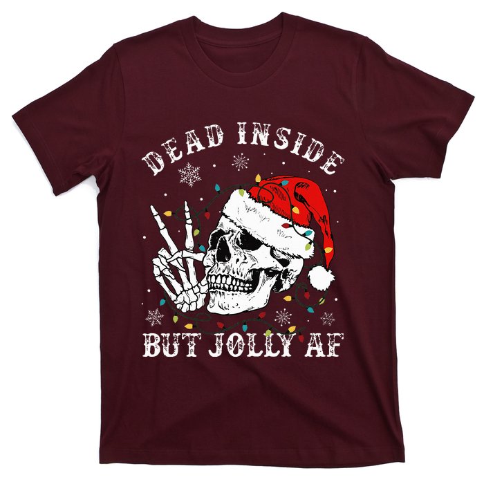 Christmas Skeleton Dead Inside But Jolly Af Christmas T-Shirt