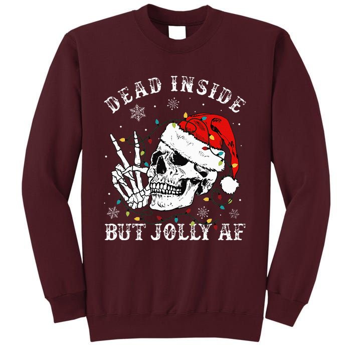 Christmas Skeleton Dead Inside But Jolly Af Christmas Tall Sweatshirt