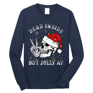 Christmas Skeleton Dead Inside But Jolly Af Christmas Long Sleeve Shirt