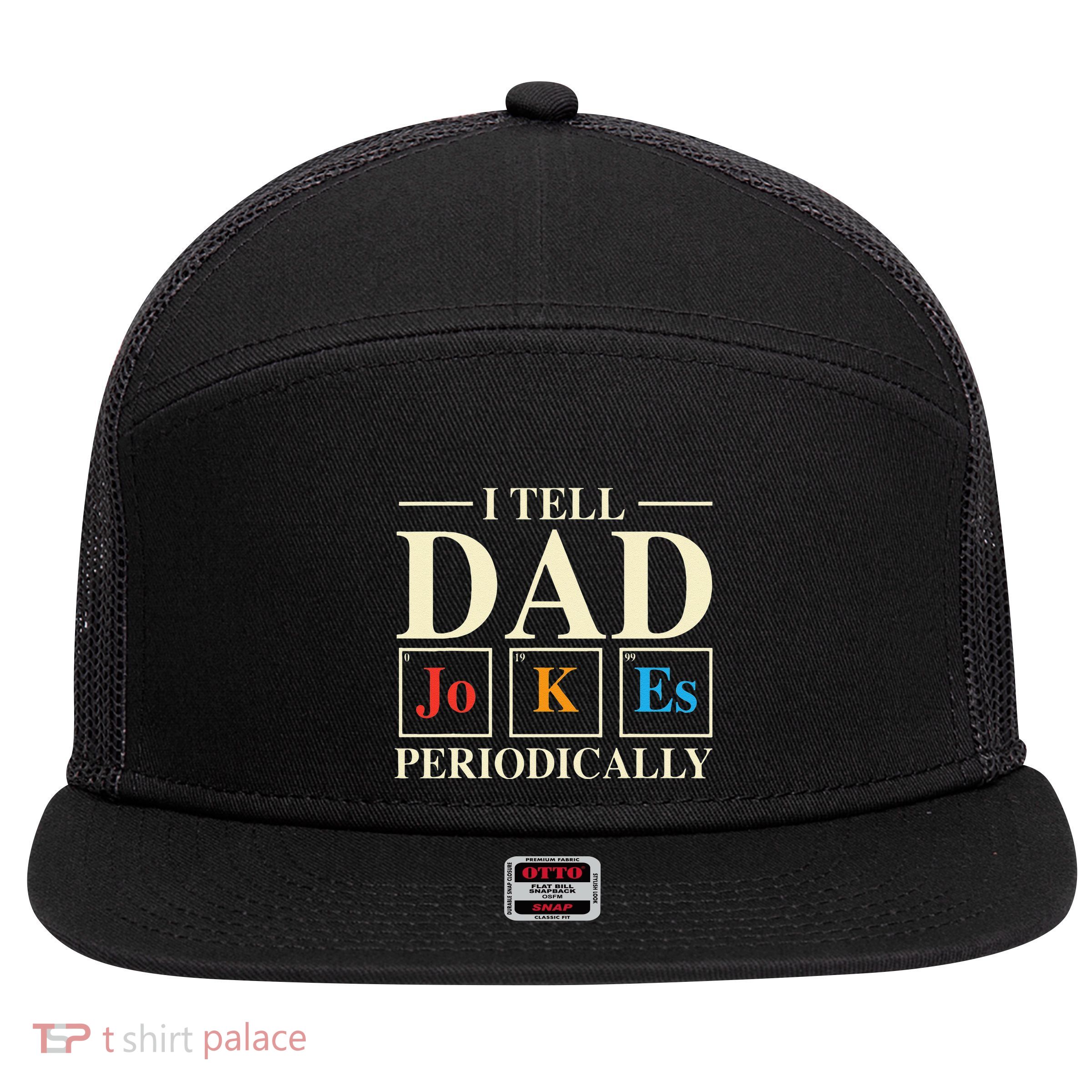 Cool Science Dad Joke I Tell Dad Jokes Periodically 7 Panel Mesh Trucker Snapback Hat