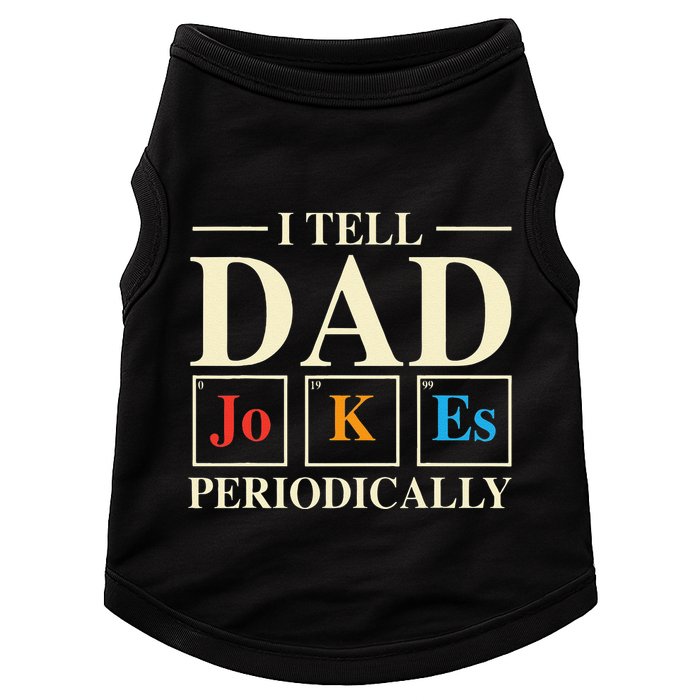Cool Science Dad Joke I Tell Dad Jokes Periodically Doggie Tank