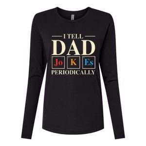 Cool Science Dad Joke I Tell Dad Jokes Periodically Womens Cotton Relaxed Long Sleeve T-Shirt