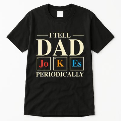 Cool Science Dad Joke I Tell Dad Jokes Periodically Tall T-Shirt