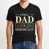 Cool Science Dad Joke I Tell Dad Jokes Periodically V-Neck T-Shirt