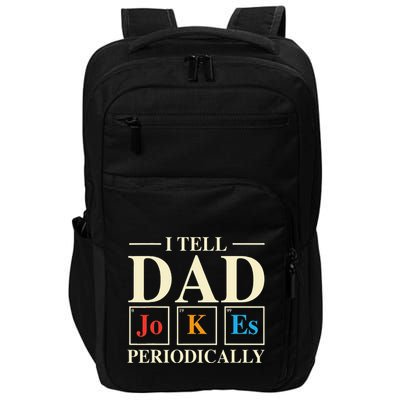 Cool Science Dad Joke I Tell Dad Jokes Periodically Impact Tech Backpack